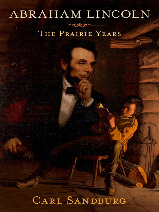 Title details for Abraham Lincoln: The Prairie Years by Carl Sandburg - Available